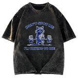 Tokyosol Don T Spot Me I M Trying To Die Vintage Washed T Shirt
