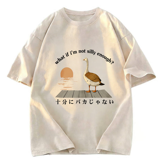 Tokyosol What If I-M Not Silly Enough Classic T Shirt