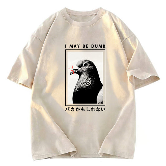 Tokyosol I May Be Dumb Funny Washed T Shirt