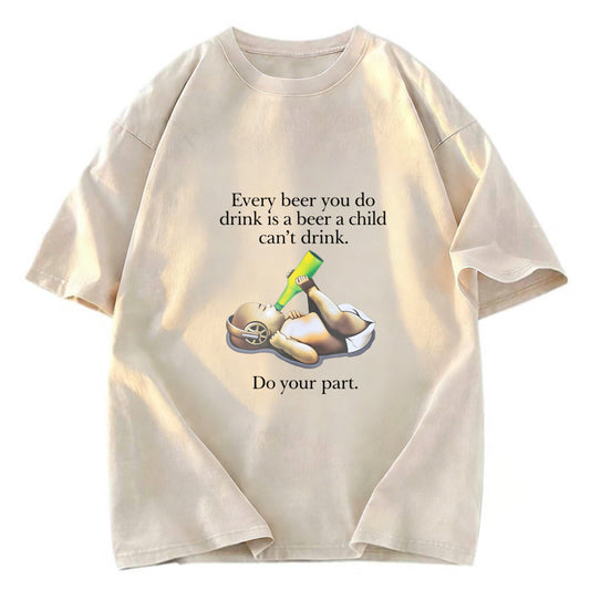 Tokyosol Every Beer You Do Drink Washed T-Shirt
