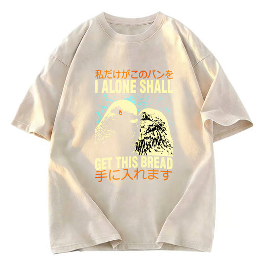 Tokyosol I Alone Shall Get This Bread Washed T Shirt