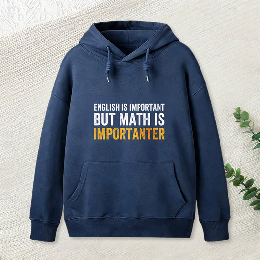 English Is Important But Math Is Importanter Inkestyle Hoodie