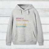 Being A Functional Adult Hoodie