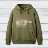 Being A Functional Adult Hoodie