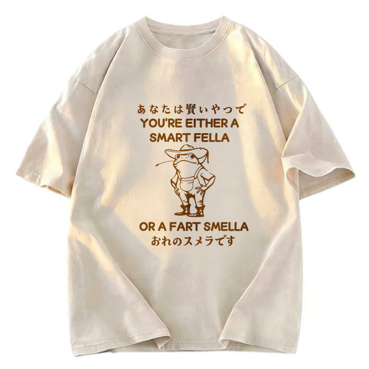 Tokyosol Are You A Smart Fella Or Fart Smella Washed T-Shirt