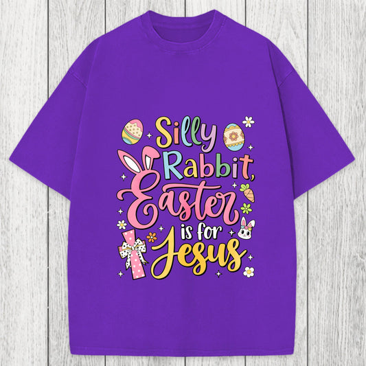 Tokyosol Silly Rabbit Easter Is For Jesus Washed T-Shirt