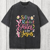 Tokyosol Silly Rabbit Easter Is For Jesus Washed T-Shirt