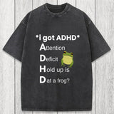 Tokyosol I Got ADHD Frog Washed T-Shirt