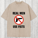 Tokyosol Real Men Use Fists Washed T-Shirt