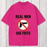 Tokyosol Real Men Use Fists Washed T-Shirt