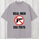 Tokyosol Real Men Use Fists Washed T-Shirt