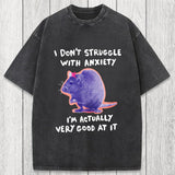 Tokyosol I Don't Struggle With Anxiety Washed T-Shirt