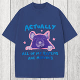 Tokyosol Actually All Of My Systems Are Nervous Washed T-Shirt