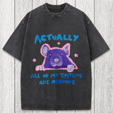 Tokyosol Actually All Of My Systems Are Nervous Washed T-Shirt