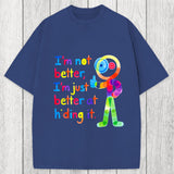 Tokyosol I'm Not Better I'm Just Better at Hiding It Washed T-Shirt