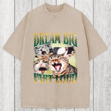 Tokyosol Dream Big Fart Loud Funny Cat Meme Washed T-Shirt