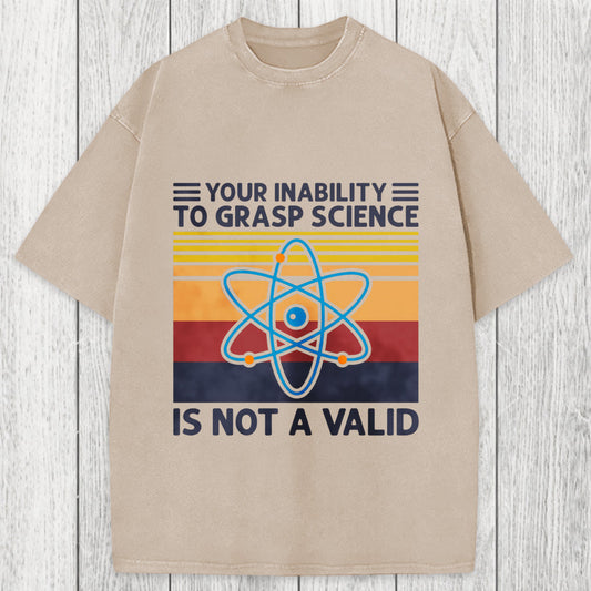 Tokyosol Your Inability To Grasp Science Washed T-Shirt