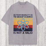 Tokyosol Your Inability To Grasp Science Washed T-Shirt