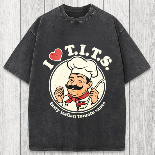Tokyosol I Love TITS Tasty Italian Tomato Sauce Washed T-Shirt