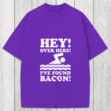 Tokyosol Hey Over Here Ive Found Bacon Washed T-Shirt