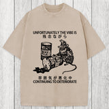 Tokyosol The Vibe Is Continuing To Deteriorate Washed T-Shirt