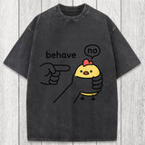 Tokyosol No Behave Stubborn Chicken Meme Washed T-Shirt