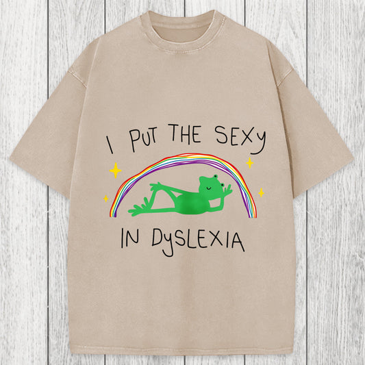 Tokyosol I Put The Sexy In Dyslexia Frog Meme Washed T-Shirt