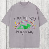 Tokyosol I Put The Sexy In Dyslexia Frog Meme Washed T-Shirt