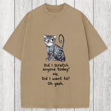 Tokyosol Funny Sarcastic Cat Have I Scratched Anyone Today? Washed T-Shirt