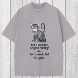 Tokyosol Funny Sarcastic Cat Have I Scratched Anyone Today? Washed T-Shirt