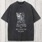Tokyosol Funny Sarcastic Cat Have I Scratched Anyone Today? Washed T-Shirt