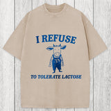 Tokyosol I Refuse To Tolerate Lactose Washed T-Shirt