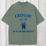 Tokyosol I Refuse To Tolerate Lactose Washed T-Shirt