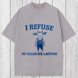Tokyosol I Refuse To Tolerate Lactose Washed T-Shirt