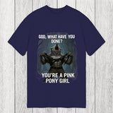 Tokyosol God What Have You Done? You're a Pink Pony Girl Classic T-Shirt