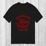 Tokyosol Caffeinated Moms Club Classic T-Shirt