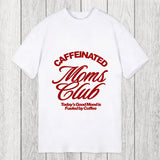 Tokyosol Caffeinated Moms Club Classic T-Shirt