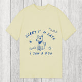 Tokyosol Sorry I'm Late I Saw A Dog Classic T-Shirt