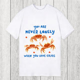 Tokyosol You Are Never Lonely When You Have Crabs Classic T-Shirt
