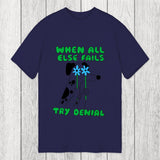 Tokyosol When All Else Fails Try Denial Classic T-Shirt