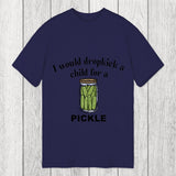 Tokyosol I Would Dropkick A Child For A Pickle Classic T-Shirt