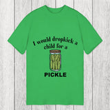 Tokyosol I Would Dropkick A Child For A Pickle Classic T-Shirt