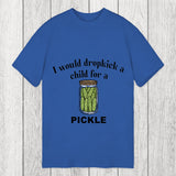 Tokyosol I Would Dropkick A Child For A Pickle Classic T-Shirt