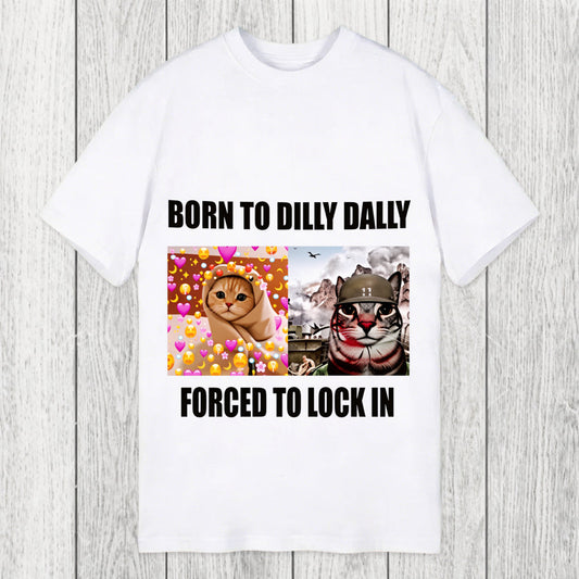 Tokyosol Born To Dilly Dally Forced to Lock In Classic T-Shirt