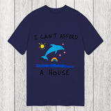 Tokyosol I Can't Afford A House Dolphin Classic T-Shirt