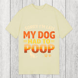 Tokyosol Sorry I'm Late My Dog Had to Poop Classic T-Shirt