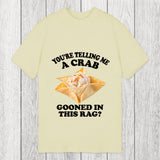 Tokyosol You're Telling Me A Crab Gooned in This Rag? Classic T-Shirt