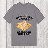 Tokyosol You're Telling Me A Crab Gooned in This Rag? Classic T-Shirt