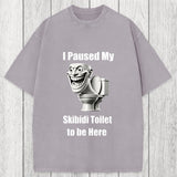 Tokyosol I Paused My Skibidi Toilet To Be Here Washed T-Shirt