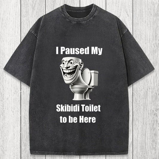 Tokyosol I Paused My Skibidi Toilet To Be Here Washed T-Shirt